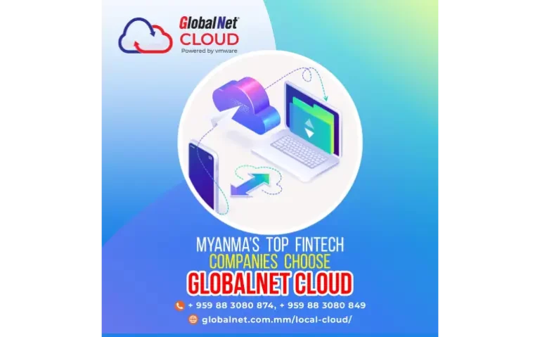 𝐌𝐲𝐚𝐧𝐦𝐚’𝐬 𝐓𝐨𝐩 𝐅𝐢𝐧𝐭𝐞𝐜𝐡 𝐜𝐨𝐦𝐩𝐚𝐧𝐢𝐞𝐬 𝐜𝐡𝐨𝐨𝐬𝐞 𝐆𝐥𝐨𝐛𝐚𝐥𝐍𝐞𝐭 𝐂𝐥𝐨𝐮𝐝